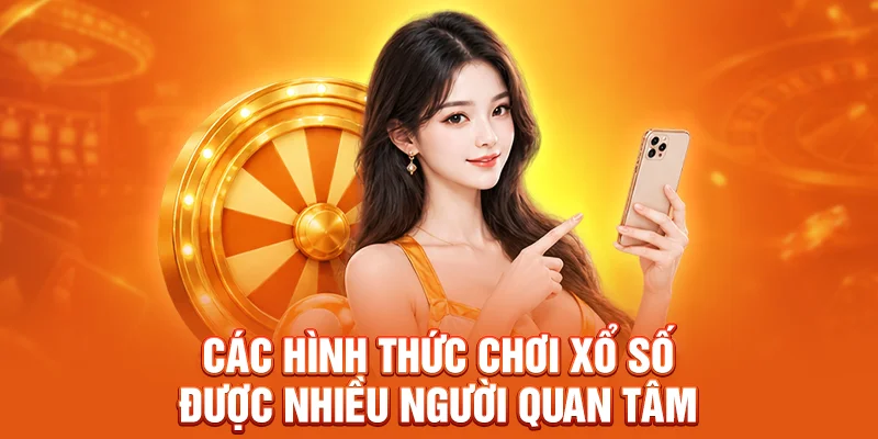 Các hình thức chơi xổ số được nhiều người quan tâm