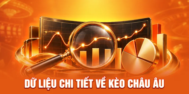 Dữ liệu chi tiết về kèo châu Âu